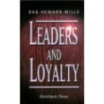 Leaders and Loyalty by Dag Heward-Mills 